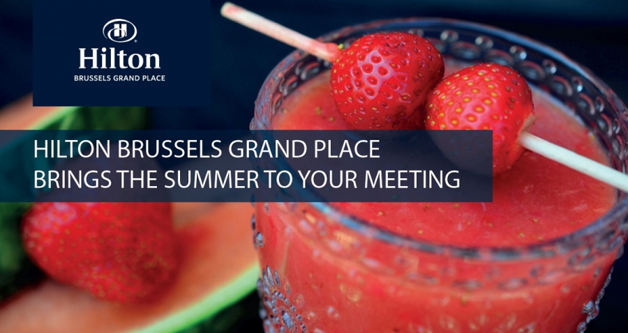 Hilton Brussels Grand Place brengt de zomer naar je meeting